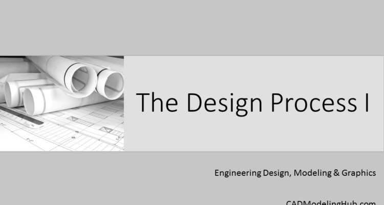 The Engineering Design Process I